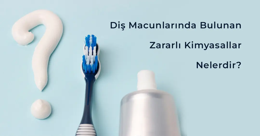 Diş Macunundaki O Tehlikeli Madde Yasaklandı: Raflardaki Ürünleri Kontrol Edin